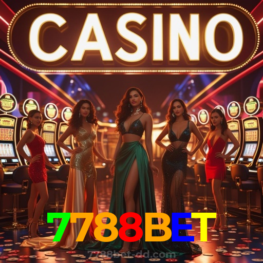 7788BET：Jogue agora no nosso cassino online e ganhe muito mais!